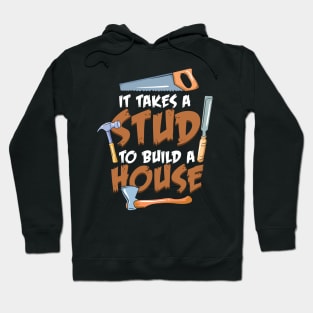 CARPENTER: It Takes A Stud Hoodie